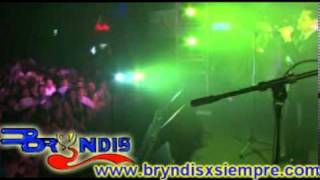 BRYNDIS EN VIVO!! LA ULTIMA CANCION
