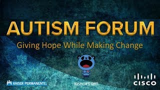 Autism Forum “Giving Hope While Making Change”