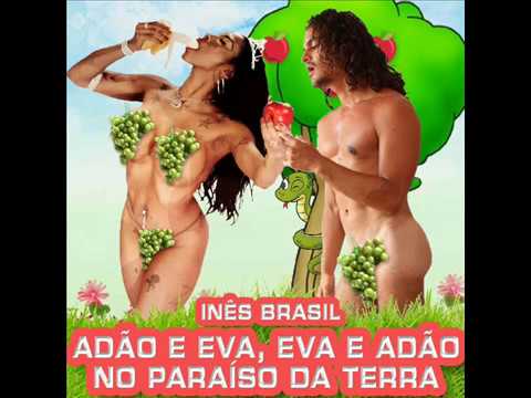 Inês Brasil - Adão e Eva, Eva e Adão ( Oficial )