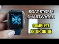 Boat Storm Smartwatch Complete Setup Guide