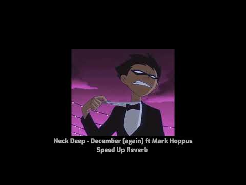 Neck Deep - December (again) [ft. Mark Hoppus] - Speed Up Reverb
