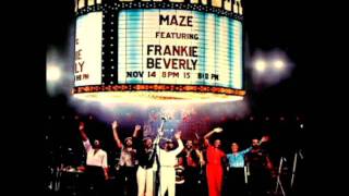 Maze Featuring Frankie Beverly - You