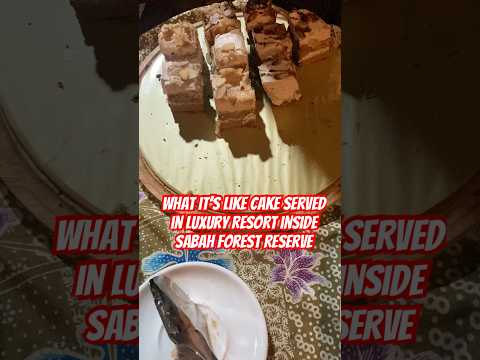 What it’s like #cake served in #luxury #resort inside #sabah #forest reserve #jungle #sweet #food