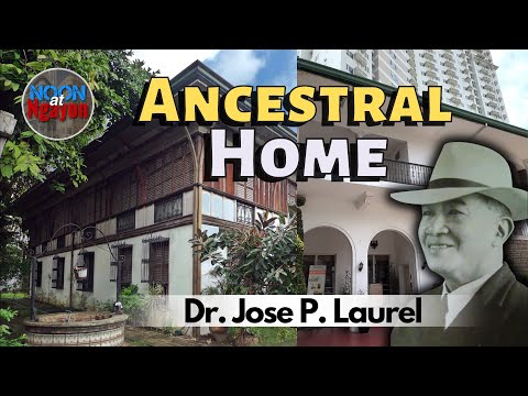 VILLA PEÑAFRANCIA & VILLA PACENCIA, THE ANCESTRAL HOME OF DR. JOSE P. LAUREL | NOON AT NGAYON SERIES