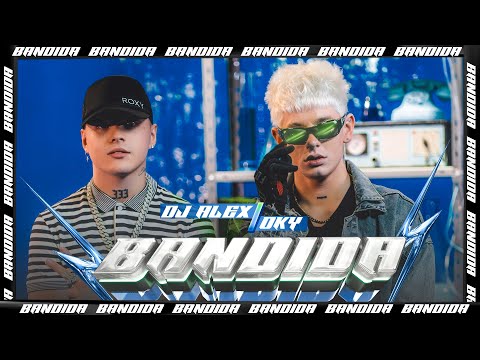 BANDIDA - DJ ALEX, OKY | E16 (OFICIAL VIDEO)