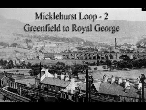 Micklehurst Loop 2 covers the trackbed from the Greenfield viaduct to the Royal George pub tunnel