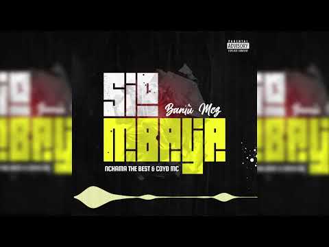 Bantu Mc'z ft  Coyo Mc, Nchama The Best - Sio Mbaya