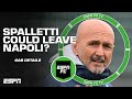 Gab Marcotti details Spalletti's potential departure from Naploi at the end of the season | ESPN FC