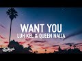 Luh Kel - Want You (Lyrics) ft. Queen Naija  | Alzate Letra - 1 Hour