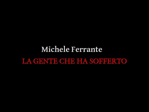 Michele Ferrante - La Gente Che Ha Sofferto