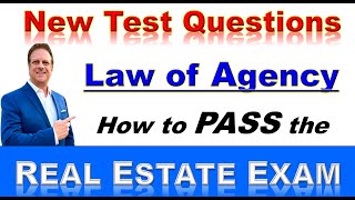 New Test Questions -LAW OF AGENCY- How To Pass the Real Estate Exam. Real Estate Test Questions