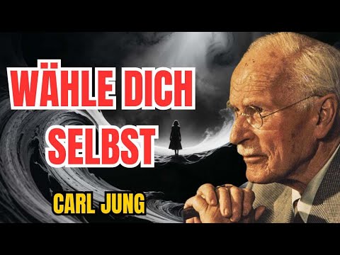 Wähle Dich Selbst - Deine Reise Zur Authentizität Beginnt Jetzt | Carl Jung