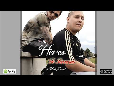Heros. Te Recuerdo. Ft Mak Donal