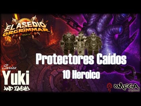 Protectores Caídos 10 Heroico - Videoguía Asedio de Orgrimmar