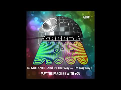 DJ MUTANTE - And By The Way Hot Dog Day !
