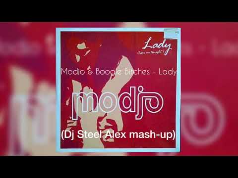 Modjo & Boogie Bitches - Lady (Dj Steel Alex mash-up)