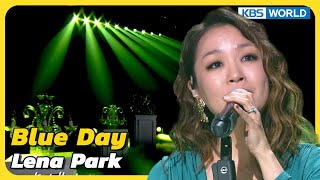Blue Day - Lena Park [Immortal Songs 2] | KBS WORLD TV 230513