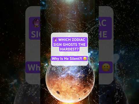 🔮Which Zodiac Sign Ghosts The Hardest? Why is he silent?! 🤐🤷‍♀️
