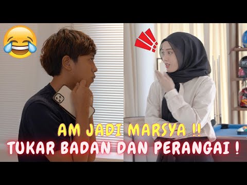 AM JADI MARSYA !! - TUKAR BADAN DAN PERANGAI !!
