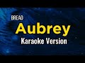 🎤 Aubrey ( Karaoke ) ⭐ Bread ⭐  #HeartSingsKaraoke