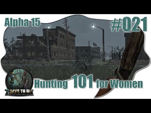 7 DAYS TO DIE Alpha 15 #021 ★ War das etwa Central City? ★ Let's Play Gameplay Deutsch German