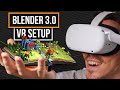 How To Setup Blender 3.0 VR | Quest 2 & Steam VR