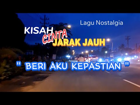 KISAH CINTA JARAK JAUH,LAGU NOSTALGIA HITS,BERI AKU KEPASTIAN COVER EMILIA SERAN WILIK