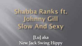 Shabba Ranks ft. Johnny Gill - Slow And Sexy