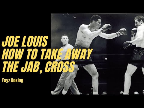 Joe Louis  - How to take away the Jab and Cross