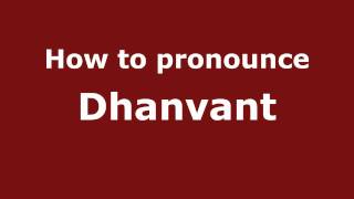 How to pronounce Dhanvant