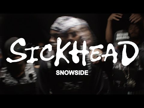 SICKHEAD (Official Video) - Snowside