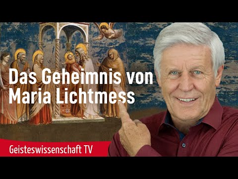 Vortrag "Das Geheimnis von Maria Lichtmess" - Geisteswissenschaft TV