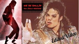 Michael Jackson - We be ballin you ( solo version ) HD