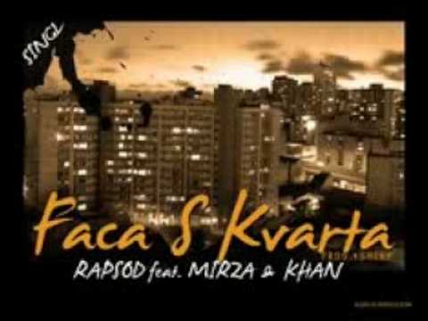 Rapsod feat. Mirza & Khan - Faca s kvarta