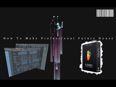 How To Make Professional Future House - FL Studio 20 (FLP)