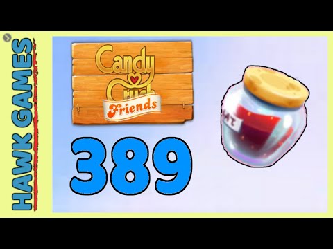 Candy Crush Friends Level 389 (Jam mode) - 3 Stars Walkthrough, No Boosters