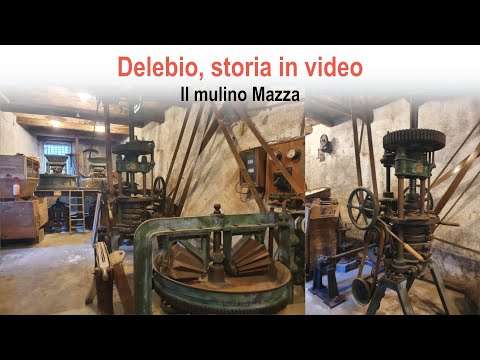 Delebio, storia in video - Ep.  6 Il mulino Mazza
