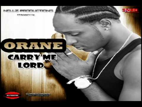 Orane - Carry Me Lord - Nellz Productions (June 2012)