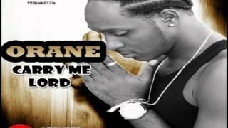Orane - Carry Me Lord - Nellz Productions (June 2012)