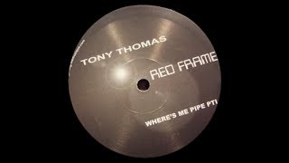 Tony Thomas - Unknown ( Where Is My Pipe Pti - B2 )