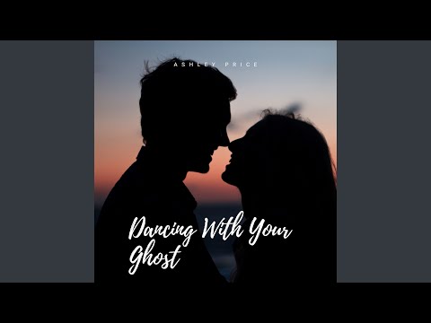 Dancing With Your Ghost