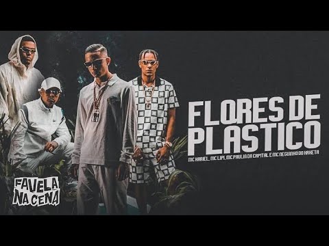 MC Hariel, MC Lipi, MC Neguinho do Kaxeta, MC Paulin da Capital - Flores de Plástico (Clipe Oficial)