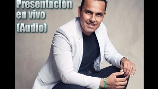 Carlos Sarabia - Presentacion en Vivo (Audio)