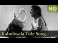Title Track Kabuliwala Songs Balraj Sahni Usha Kiran Ranu Mukherjee Savita Banerjee