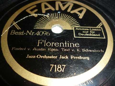 Jazz-Orchester Jack Presburg, Florentine, Foxtrot, Berlin, 1929