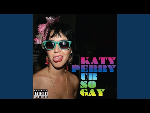 Ur So Gay Remix - Katy Perry