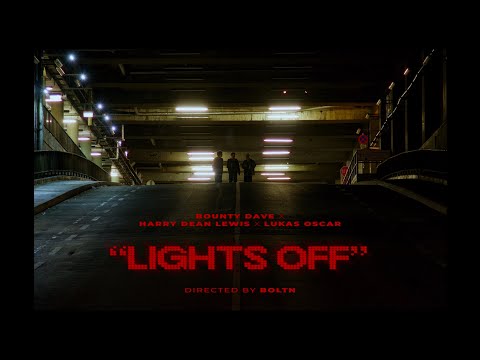 Lights Off - Bountydave x Harry Dean Lewis x Lukas Oscar (Official Musicvideo)
