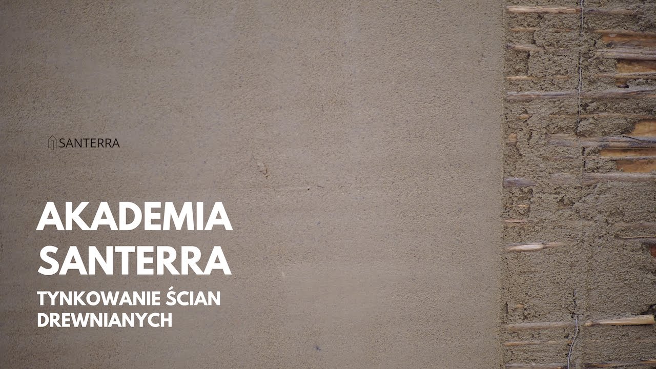 AKADEMIA SANTERRA #6 Tynk gliniany na podłożu drewnianym. [4K]