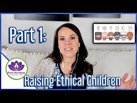 How to Raise Ethical children (with or without religion) | Part 1 of 3