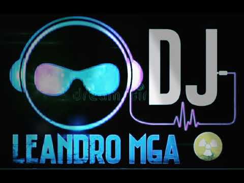 DJ LEANDRO MGA DANCE COMERCIAL 2022